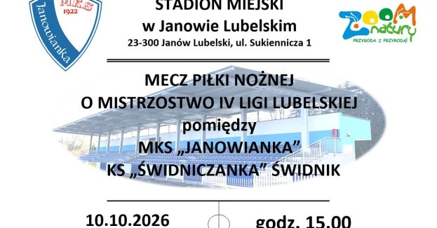 MKS Janowianka zagra z KS Świdniczanką Świdnik w meczu o mistrzostwo IV ligi lubelskiej. Spotkanie odbędzie się 10 października 2026 roku o godz. 15 na Stadionie Miejskim w Janowie Lubelskim.